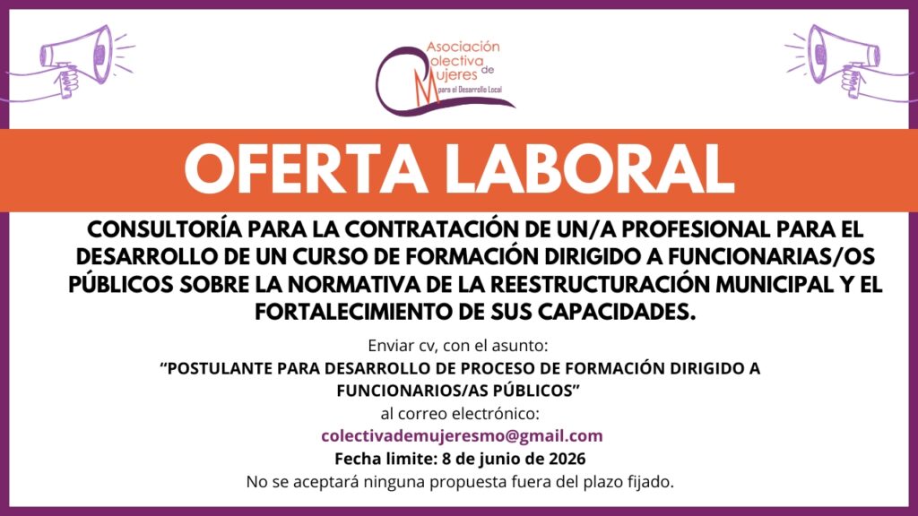 CONTRATACIÓN DE UN/A PROFESIONAL PARA EL DESARROLLO DE UN CURSO DE FORMACIÓN DIRIGIDO A FUNCIONARIAS/OS PÚBLICOS SOBRE LA NORMATIVA DE LA REESTRUCTURACIÓN MUNICIPAL Y EL FORTALECIMIENTO DE SUS CAPACIDADES